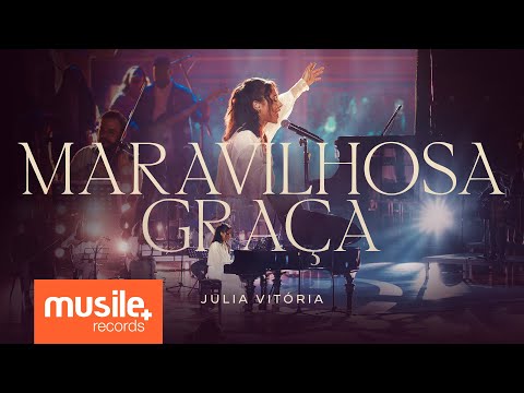 Julia Vitoria - Maravilhosa Graça (Ao Vivo)