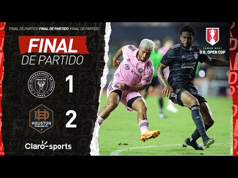 Inter Miami 1-2 Houston Dynamo | Resumen final y goles | Final US Open Cup