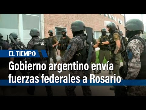 Gobierno argentino envía fuerzas federales a Rosario, golpeada por el narcotráfico | El Tiempo