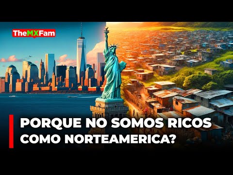 Por qué Latinoamérica No Es Tan Rica como Norteamérica? | TheMXFam