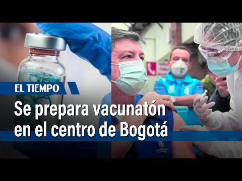 Secretaría de Salud prepara vacunación en el centro de Bogotá | El Tiempo