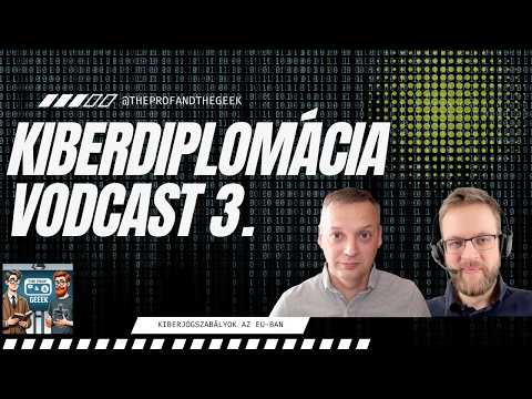 Kiberdiplomácia vodcast 3.: Kiberjogszabályok az EU-ban