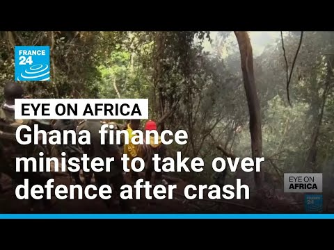 Ghana names finance minister as defence chief after helicopter crash • FRANCE 24 English