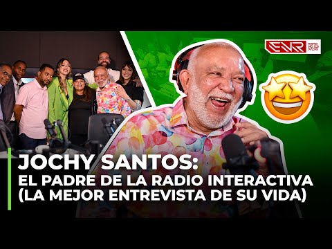 JOCHY SANTOS: EL PADRE DE LA RADIO INTERACTIVA (LA MEJOR ENTREVISTA DE SU VIDA)