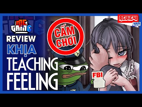 Review Khịa: Teaching Feeling - Game Không Nên Chơi | meGAME