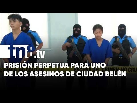 Prisión perpetua para uno de los que mató atrozmente a niñas en Ciudad Belén - Nicaragua