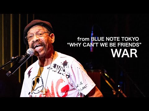 WAR - WHY CAN’T WE BE FRIENDS - BLUE NOTE TOKYO Live 2025