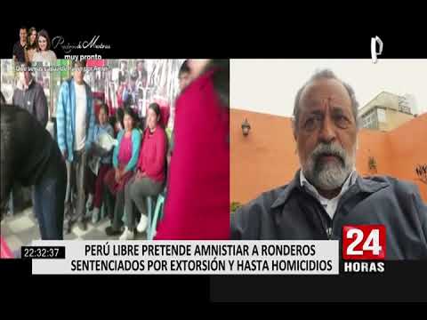 Perú Libre propone proyecto para amnistiar a ronderos que cometieron extorsión y hasta homicidio