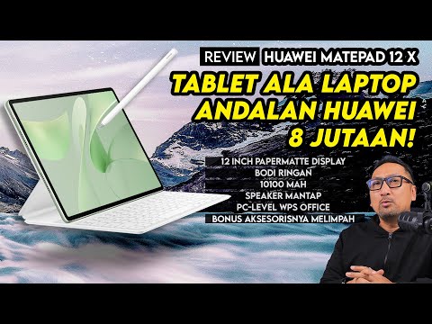 Tablet 12 inch yg tipis, ringan, dan irit | Review HUAWEI MatePad 12 X