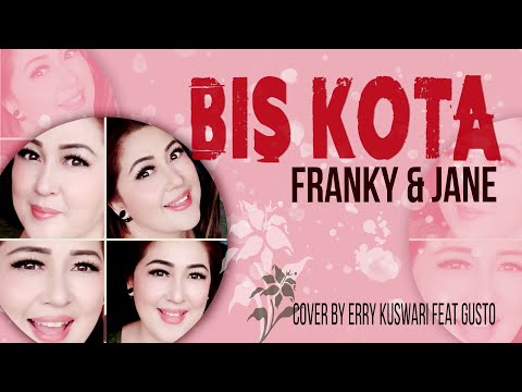 Franky & Jane - BIS KOTA - Cover by Erry Kuswari Feat Agustina Astan