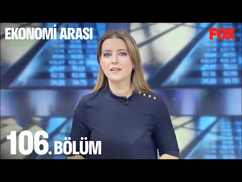 Ekonomi Arası 106. Bölüm