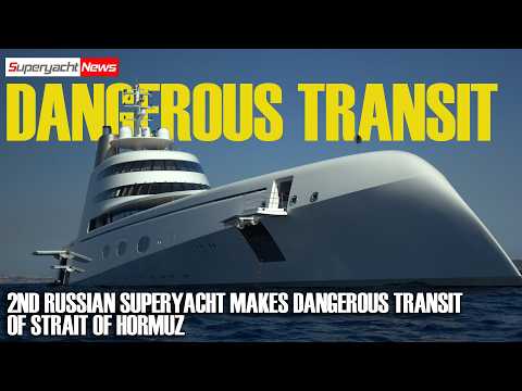 Superyacht vs.The Blockade: Risky Hormuz Passage Revealed | SY News Ep623