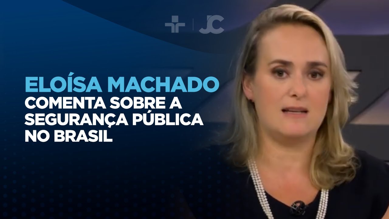 Eloísa Machado comenta sobre a segurança pública no Brasil