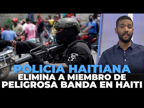 Policía haitiana elimina a miembro de peligrosa banda Haiti | Echando El Pulso