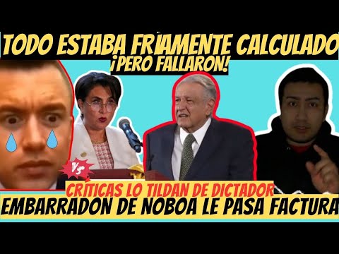 Daniel Noboa “Calculo todo” Contra embajada mexicana López Obrador ¡El tiro les salió por la culata!
