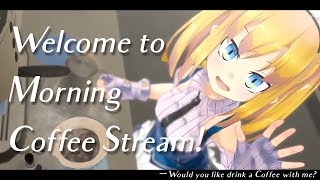【 #朝活  】第317回JDガチメイドがコーヒーをいれる配信-Would you like drink a coffee with me?