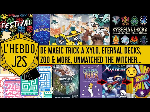 L'Hebdo #J2S du 18/09/2024 - De Magic Trick à Xylo, Unmatched The Witcher, Eternal Decks...