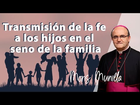 La transmision de la fe a los hijos en el seno de la familia