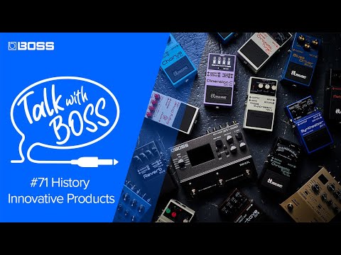 Talk with BOSS #71 History - Innovative Products