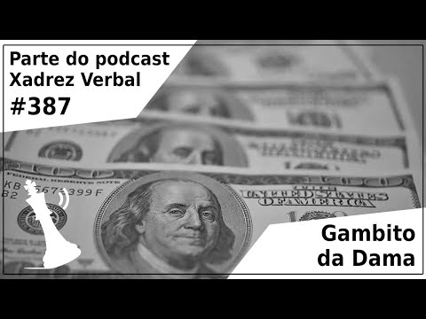 Gambito da Dama - Xadrez Verbal Podcast #387
