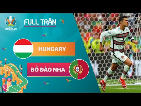 FULL TRẬN | EURO 2020 | HUNGARY vs BỒ ĐÀO NHA
