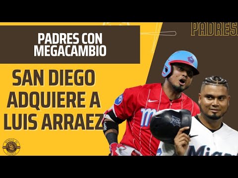 LUIS ARRAEZ llega a SAN DIEGO PADRES | Detalles del CAMBIO Con MARLINS