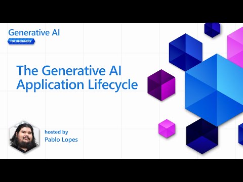 The Generative AI Application Lifecycle [Pt 14] | Generative AI for Beginners