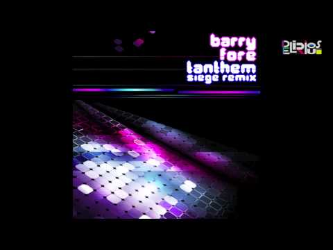 Barry Fore – Tanthem (Siege Radio Edit)