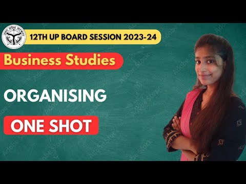Ch-5 : ORGANISING | ONE SHOT REVISION| Business Studies | 12th UP Board 2023-24