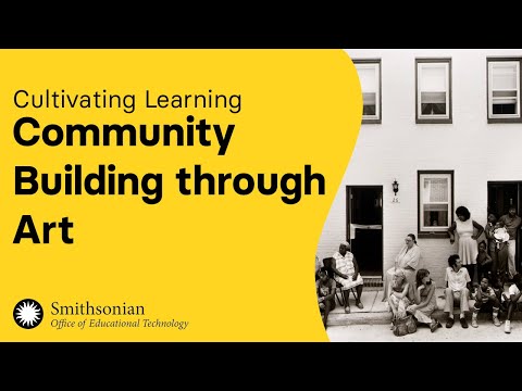 Cultivating Learning: Community Building through Art