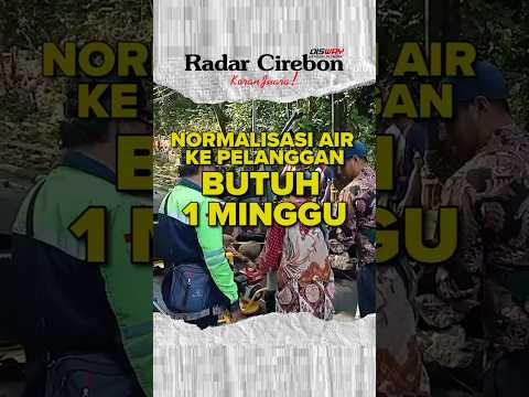 Normalisasi Air PDAM Butuh 1 Minggu #beritaterkini #kotacirebon #pipabocor