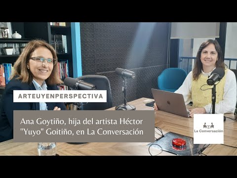 #ArteUYEnPerspectiva  Ana Goytiño, hija del artista Héctor Yuyo Goitiño,  en La Conversación