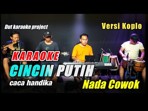 CINCIN PUTIH KARAOKE NADA COWOK CACA HANDIKA VERSI KOPLO