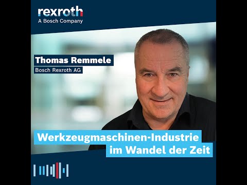 [DE] Bosch Rexroth Podcast: Die Werkzeugmaschinen-Industrie im Wandel der Zeit