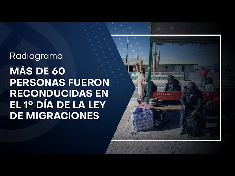 1° día de Ley de Migraciones: Más de 60 personas fueron reconducidas hacia la frontera