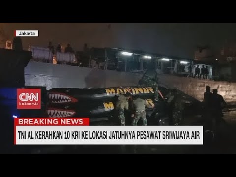 TNI Kerahkan 10 KRI ke Lokasi Jatuhnya Pesawat Sriwijaya SJ-182