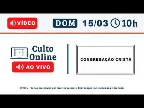CULTO ONLINE CCB - 15/03/2026 - PALAVRA JOÃO 16 - CCB Santo Culto a Deus