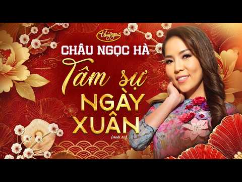 Châu Ngọc Hà - Tâm Sự Ngày Xuân | LIVE | Nhạc Xuân Thúy Nga