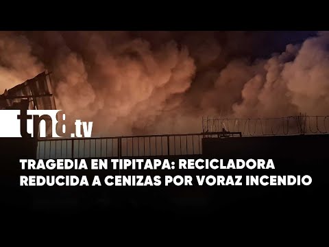 Momentos de terror: Incendio en recicladora de Tipitapa deja daños materiales y personas afectadas