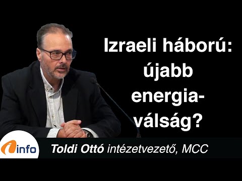 Az izraeli háború hatása az energiaárakra. Új energiaválság közelít? Toldi Ottó, Inforádió, Aréna