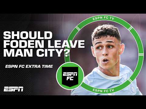 Should Phil Foden look to leave Man City? 👀 | ESPN FC Extra Time