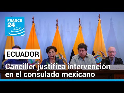 Ecuador justifica la irrupción en la embajada de México aludiendo lucha contra la corrupción