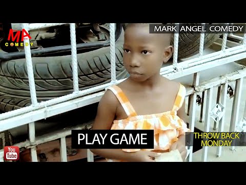 PLAY GAME (Mark Angel Comedy) (Throw Back Monday)