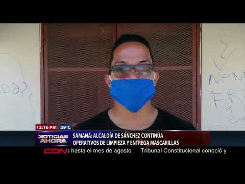 Samaná: alcaldía de Sánchez continúa operativos de limpieza y entrega mascarillas
