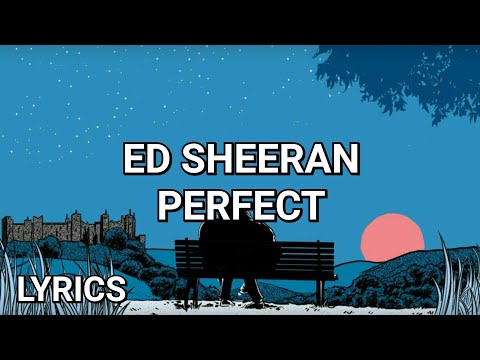 Ed Sheeran - Perfect | Lyrics
