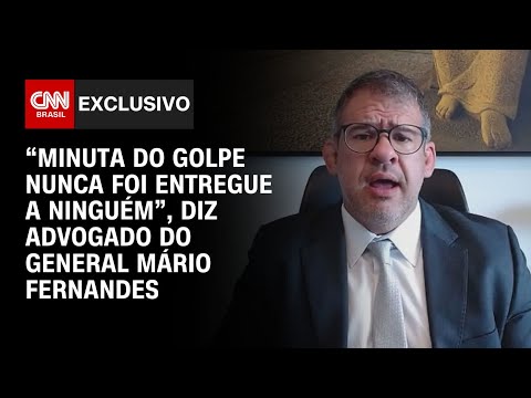 ​“Minuta do golpe nunca foi entregue a ninguém”, diz advogado do general Mário Fernandes | BASTIDORES