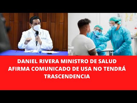 DANIEL RIVERA MINISTRO DE SALUD AFIRMA COMUNICADO DE USA NO TENDRÁ TRASCENDENCIA