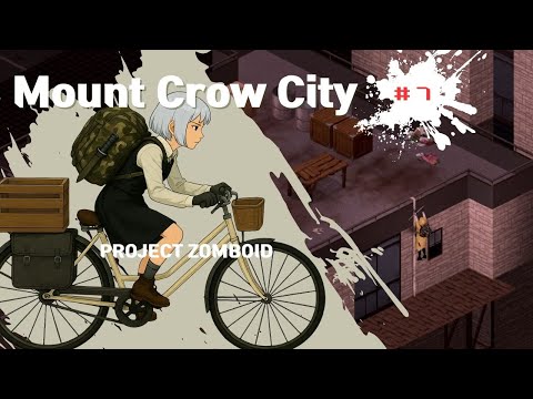 [PROJECT ZOMBOID] Mount Crow City: Aftermath / 마운트 크로우 시티 : 후유증 #7