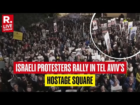 LIVE: Israeli Protesters Gather In Tel Aviv’s Hostage Square | Israel