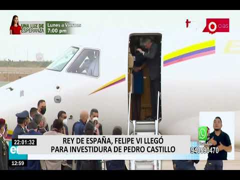 Rey Felipe VI llegó al país para investidura del presidente Pedro Castillo